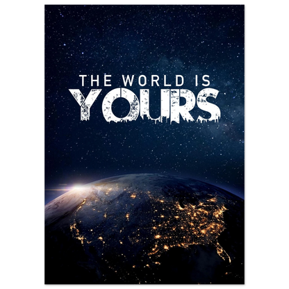The World Is Yours - Poster - Arthena