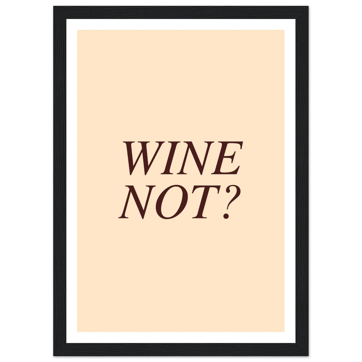 Wine not? - Poster - Arthena