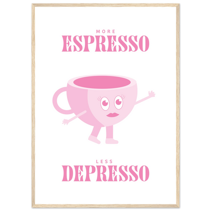 More Espresso Less Depresso - Poster - Arthena