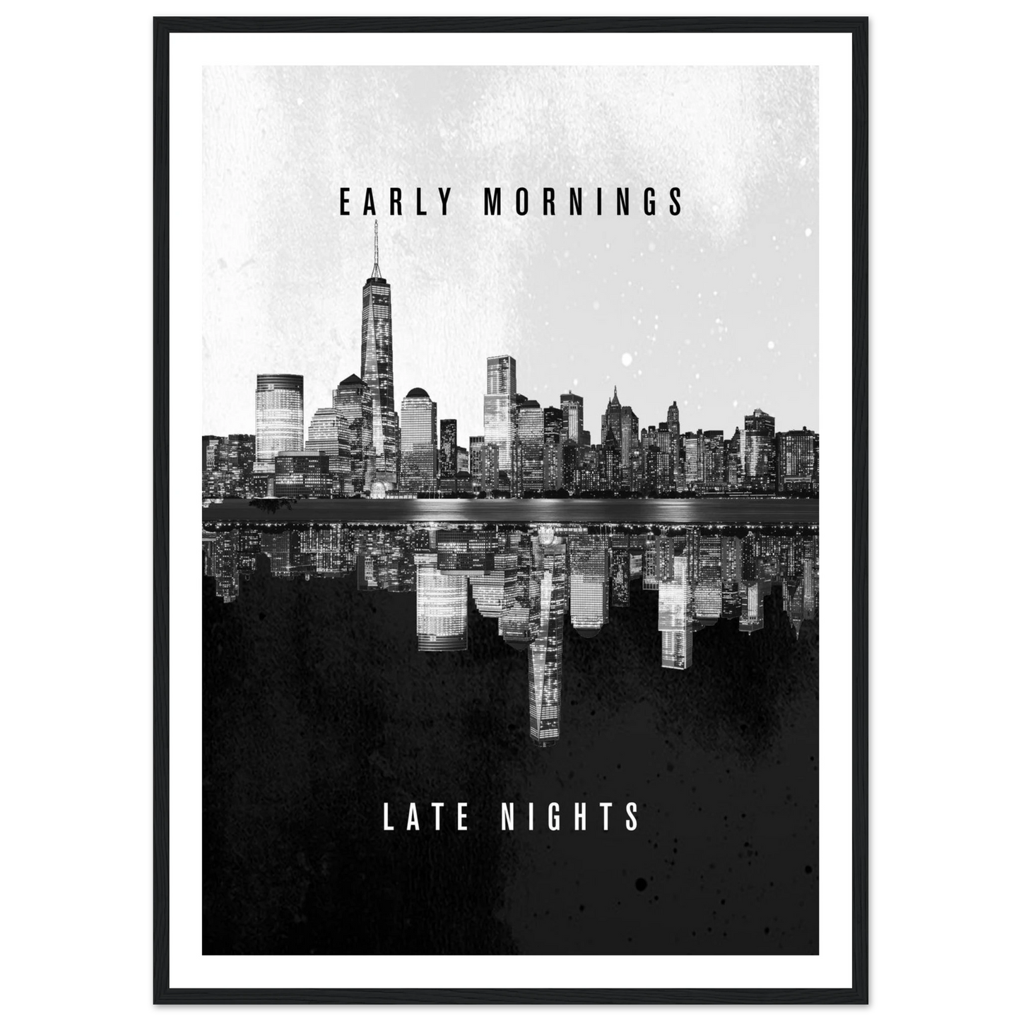 Early Mornings Late Nights - Poster - Arthena