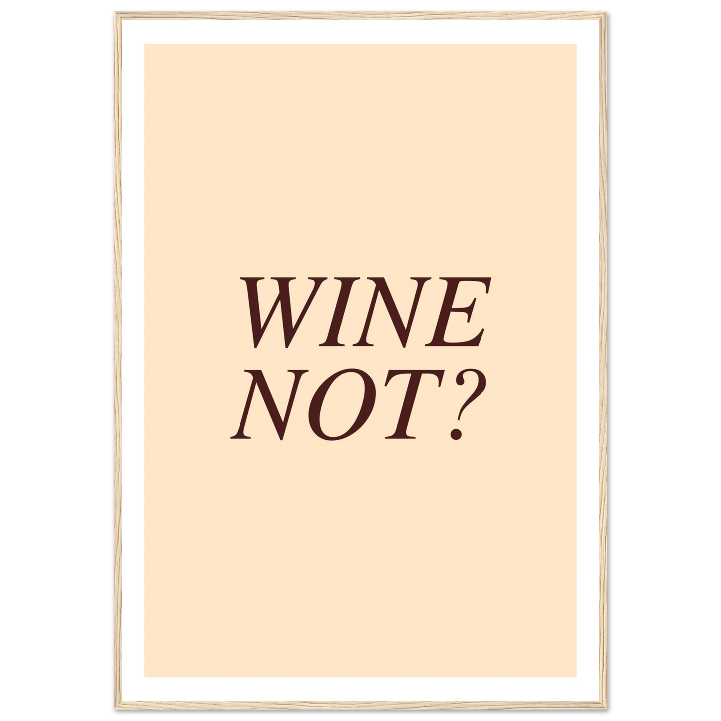 Wine not? - Poster - Arthena