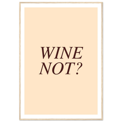 Wine not? - Poster - Arthena