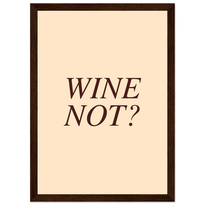 Wine not? - Poster - Arthena