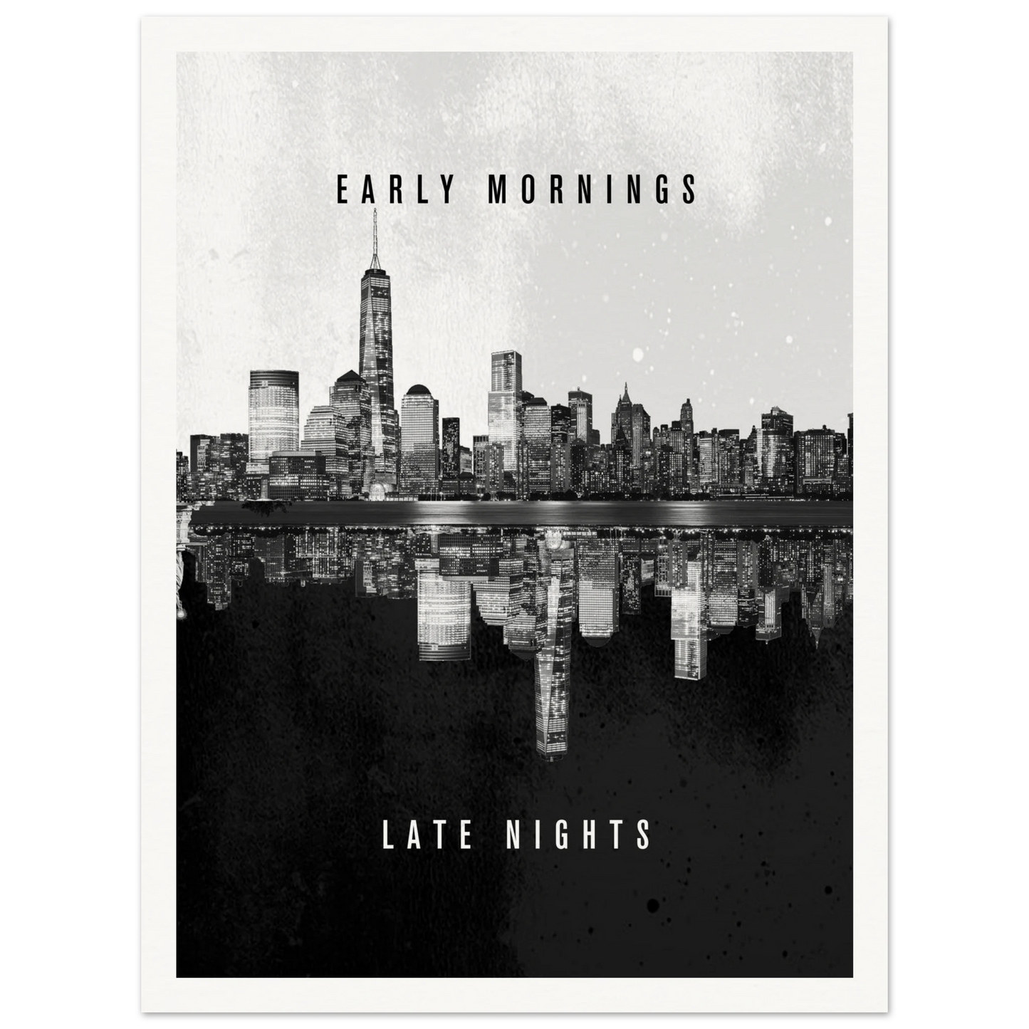 Early Mornings Late Nights - Poster - Arthena