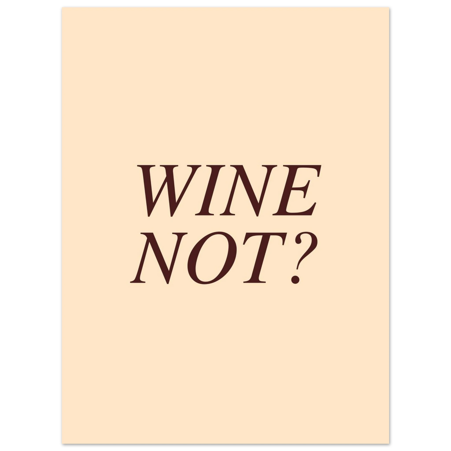Wine not? - Poster - Arthena