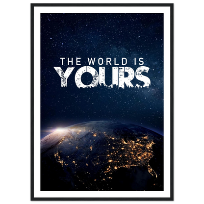 The World Is Yours - Poster - Arthena