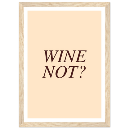 Wine not? - Poster - Arthena