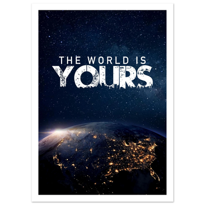 The World Is Yours - Poster - Arthena
