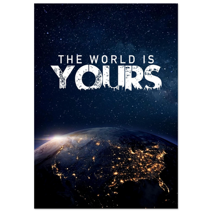 The World Is Yours - Poster - Arthena
