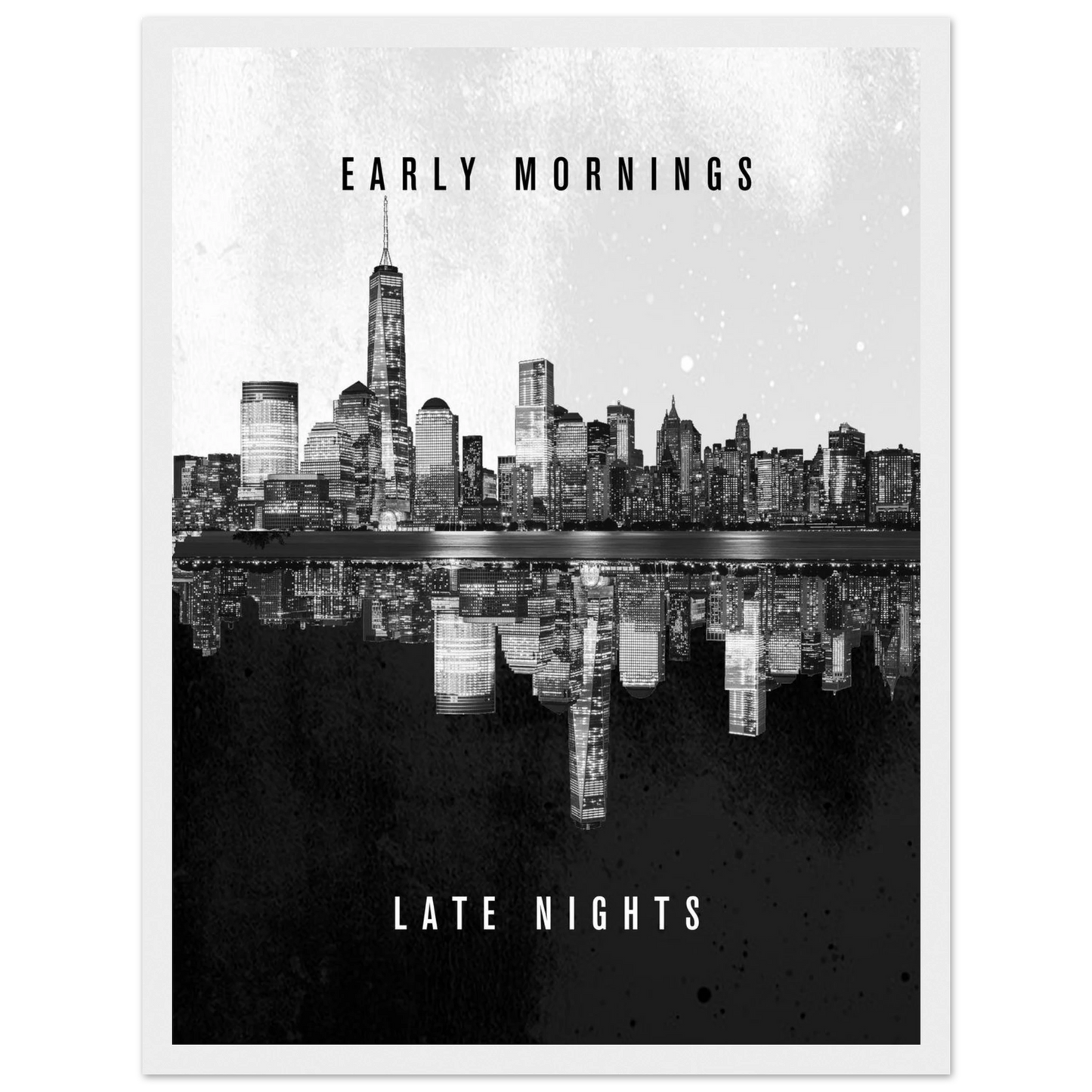 Early Mornings Late Nights - Poster - Arthena