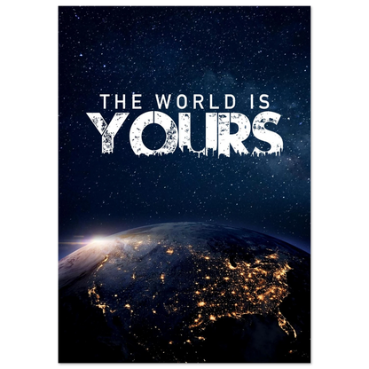 The World Is Yours - Poster - Arthena