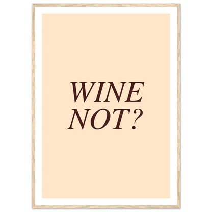 Wine not? - Poster - Arthena